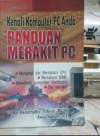 Image of KENALI KOMPUTER PC ANDA PANDUAN MERAKIT PC (  MENGENAL DAN MEMAHAMI CPU, MEMAHAMI RAM, MEMAHAMI KOMPONEN MAINBOARD, DLL )