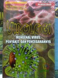 Image of VIROLOGI : Mengenal Virus, Penyakit dan Pencegahannya