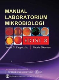 Image of MANUAL LABORATORIUM MIKROBIOLOGI = MICROBIOLOGY: A LABORATORY MANUAL