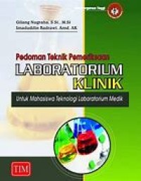 Image of Pedoman Teknik Pemeriksaaan Laboratorium Klinik Untuk Mahasiswa Teknologi Laboratorium Medik