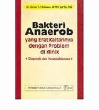 Image of Bakteri Anaerob Yang Erat Kaitannya Dengan Problem di Klinik : Diagnosis dan Penatalaksanaan