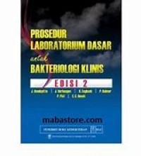Image of PROSEDUR LABORATORIUM DASAR UNTUK BAKTERIOLOGI KLINIS