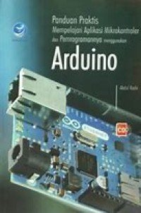 Image of PANDUAN PRKATIS MEMPELAJARI APLIKASI MIKROKONTROLER DAN PEMROGRAMANNYA MENGGUNAKAN ARDUINO