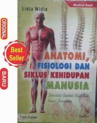 Image of ANATOMI, FISIOLOGI DAN SIKLUS KEHIDUPAN MANUSIA: DISERTAI CONTOH SOAL DAN KUNCI JAWABAN