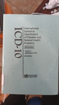 Image of ICD 10: INTERNATIONAL STATISTICAL CLASSIFICATION OF DISEASES AND RELATED HEALTH PROBLEMS
