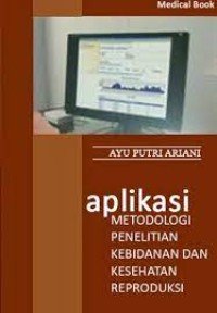 Image of APLIKASI METODOLOGI PENELITIAN KEBIDANAN DAN KESEHATAN REPRODUKSI