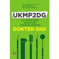Image of UKMP2DG=UJI KOMPETENSI MAHASISWA PROGRAM PROFESI DOKTER GIGI