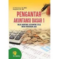 Image of PENGANTAR AKUNTANSI DASAR 1: SIKLUS AKUNTANSI (ACCOUNTING CYCLE) UNTUK PERUSAHAAN JASA