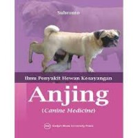 Image of ILMU PENYAKIT HEWAN KESAYANGAN ANJING = CANINE MEDICINE