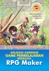 Image of A TO Z PEMBUATAN DENGAN MUDAH APLIKASI ANDROID GAME PEMBELAJARAN BERBASIS RPG MAKER