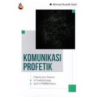 Image of KOMUNIKASI PROFETIK: MENYELAMI RANAH, INTRAPERSONAL DAN INTERPERSONAL