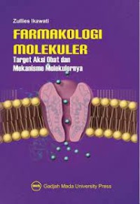 Image of FARMAKOLOGI MOLEKULER : TARGET AKSI OBAT DAN MEKANISME MOLEKULERNYA
