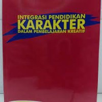 Image of INTEGRITAS PENDIDIKAN KARAKTER DALAM PEMBELAJARAN KREATIF
