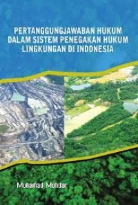 Image of PERTANGGUNGJAWABAN HUKUM DALAM SISTEM PENEGAKAN HUKUM LINGKUNGAN DI INDONESIA