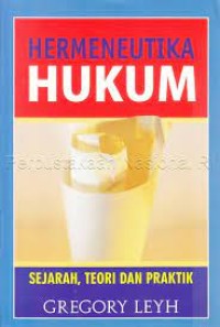 Image of HERMENEUTIKA HUKUM : SEJARAH, TEORI DAN PRAKTIK