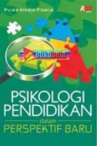 Image of PSIKOLOGI PENDIDIKAN DALM PERSPEKTIF BARU