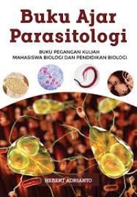 Image of BUKU AJAR PARASITOLOGI: BUKU PEGANGAN KULIAH MAHASISWA BIOLOGI DAN PENDIDIKAN BIOLOGI