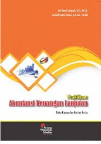Image of PRAKTIKUM AKUNTANSI KEUANGAN LANJUTAN: BUKU KASUS DAN KERTAS KERJA