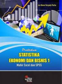 Image of PRAKTIKUM STATISTIKA EKONOMI DAN BISNIS 1: MAHIR EXCEL DAN SPSS