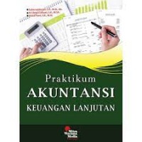 Image of PRAKTIKUM AKUNTANSI KEUANGAN LANJUTAN