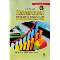 Image of APLIKASI METODOLOGI PENELITIAN KESEHATAN: DILENGKAPI CONTOH KUESIONER DAN LAPORAN PENELITIAN