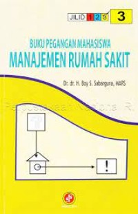 Image of BUKU PEGANGAN MAHASISWA MANAJEMEN RUMAH SAKIT