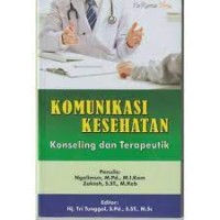 Image of KOMUNIKASI KESEHATAN: KONSELING DAN TERAPUETIK